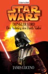 Star Wars. Dunkler Lord. Der Aufstieg des Darth Vader