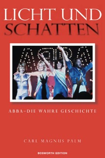 Licht und Schatten ABBA: Die wahre Geschichte by Carl Magnus Palm