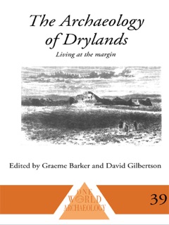 The Archaeology of Drylands by Graeme Barker & David Gilbertson