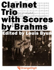 Clarinet Trio By Brahms With Scores - Johannes Brahms, Louis Byun & Raphael Byun