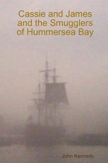 Cassie and James and the Smugglers of Hummersea Bay by John Kennedy