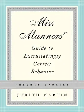 Miss Manners' Guide to Excruciatingly Correct Behavior