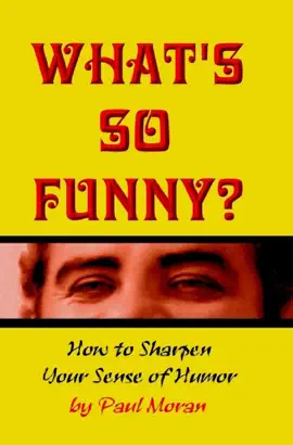 What's So Funny?  How To Sharpen Your Sense Of Humor