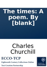 The times: A poem. By [blank] - Charles Churchill