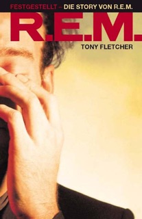 Festgestellt: Die Story von R.E.M by Tony Fletcher