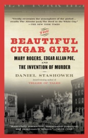 The Beautiful Cigar Girl - Daniel Stashower