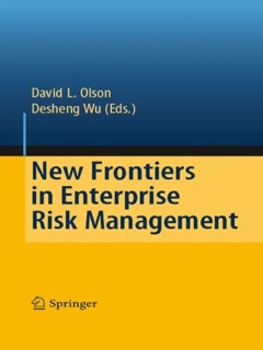 New Frontiers in Enterprise Risk Management by David L. Olson & Desheng Wu