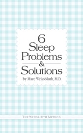 Six Sleep Problems and Solutions - Daniel Weissbluth