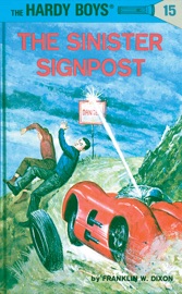 Hardy Boys 15: The Sinister Signpost - Franklin W. Dixon