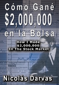 Como Gane $2,000,000 en la Bolsa / How I Made $2,000,000 In The Stock Market - Nicolas Darvas