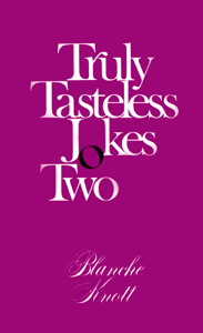 Truly Tasteless Jokes Two - Blanche Knott Cover Art