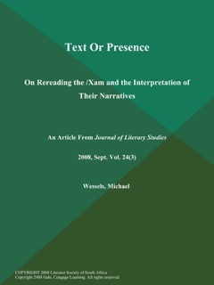 Text Or Presence: On Rereading the /Xam and the Interpretation of Their Narratives by Journal of Literary Studies