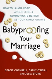 Book cover for Babyproofing Your Marriage by Stacie Cockrell, Cathy O'neill, Julia Stone & Rosario Camacho-koppel