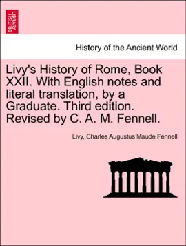 Read: Livy's History of Rome, Book XXII. With Book English notes and literal translation, by a Graduate. Third edition. Revised by C. A. M. Fennell.