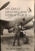 My Great Grandpa Was in World War II - Holly Perzynski