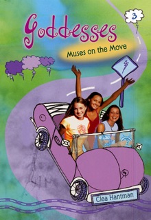 Goddesses #3: Muses on the Move by Clea Hantman