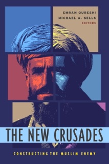 The New Crusades by Emran Qureshi & Michael Sells