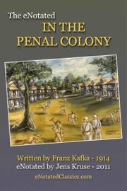 The eNotated In the Penal Colony - Franz Kafka & Jens Kruse
