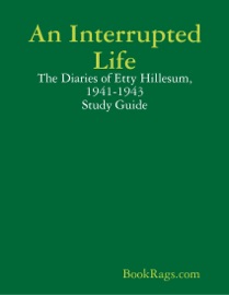 An Interrupted Life: The Diaries of Etty Hillesum, 1941-1943 Study Guide