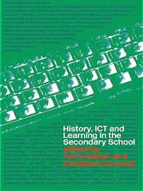 History, ICT and Learning in the Secondary School - Terry Haydn & Christine Counsell