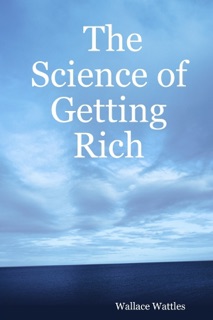 The Science of Getting Rich by Wallace Wattles