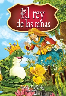 El Rey de las Ranas. los Cuentos de Hadas... by Potrus Publishing