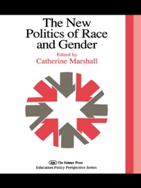 The New Politics Of Race And Gender - Catherine Marshall