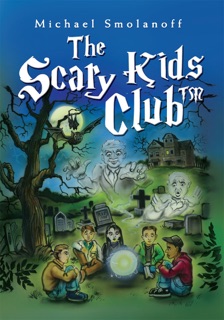 The Scary Kids Club by Michael Smolanoff