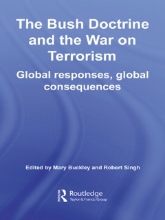 The Bush Doctrine and the War on Terrorism by Mary Buckley & Robert Singh