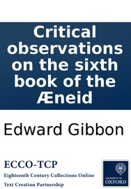 Critical observations on the sixth book of the Æneid - Edward Gibbon