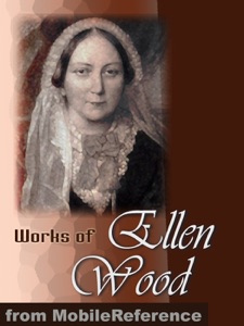 Works of Ellen Wood [Mrs. Henry Wood]