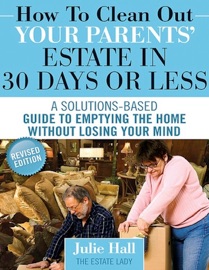 How to Clean Out Your Parents' Estate In 30 Days or Less