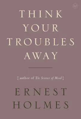 Think Your Troubles Away