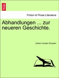 Abhandlungen ... zur neueren Geschichte. - Johann Gustav Droysen