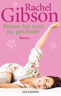 Küssen hat noch nie geschadet by Rachel Gibson