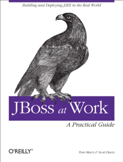 JBoss at Work: A Practical Guide by Tom Marrs & Scott Davis