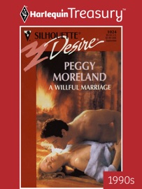 A WILLFUL MARRIAGE - Peggy Moreland