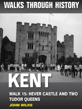 Read: Walks Through History: Kent. Walk 15. Hever Castle Book and two Tudor queens