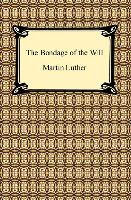 Read: Book The Bondage of the Will