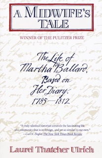 A Midwife's Tale by Laurel Thatcher Ulrich