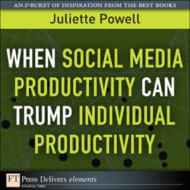 When Social Media Productivity Can Trump Individual Productivity - Juliette Powell