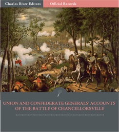 Official Records of the Union and Confederate Armies: Union and Confederate Generals’ Accounts of the Battle of Chancellorsville - Robert E. Lee, Jeb Stuart, Joe Hooker & Oliver O. Howard