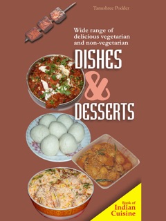 Dishes and Desserts by Tanushree Podder