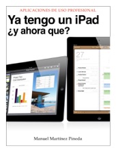 Book cover for Ya tengo un iPad ¿y ahora que? by Manuel Martínez Pineda