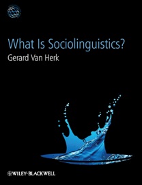 What Is Sociolinguistics? - Gerard Van Herk