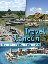 Cancun, Cozumel, Playa del Carmen, Tulum &amp; Yucatan Peninsula: Illustrated Travel Guide, Phrasebook and Maps (Mobi Travel) - MobileReference Cover Art