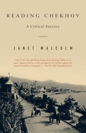 Reading Chekhov Janet Malcolm