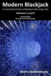 Modern Blackjack Second Edition Volumes I and II: An Illustrated Guide to Blackjack Advantage Play