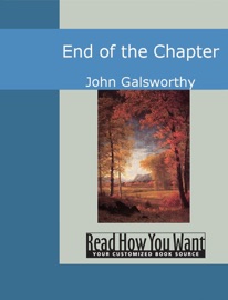 End of the Chapter - John Galsworthy