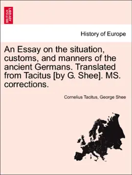 Read: An Book Essay on the situation, customs, and manners of the ancient Germans. Translated from Tacitus [by G. Shee]. MS. corrections.